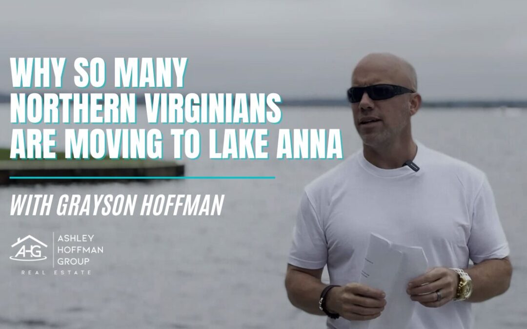 A picture of Grayson Hoffman, a local real estate agent, standing in front of Lake Anna with the title of the blog overlayed: Why So Many Northern Virginians are Moving to Lake Anna.