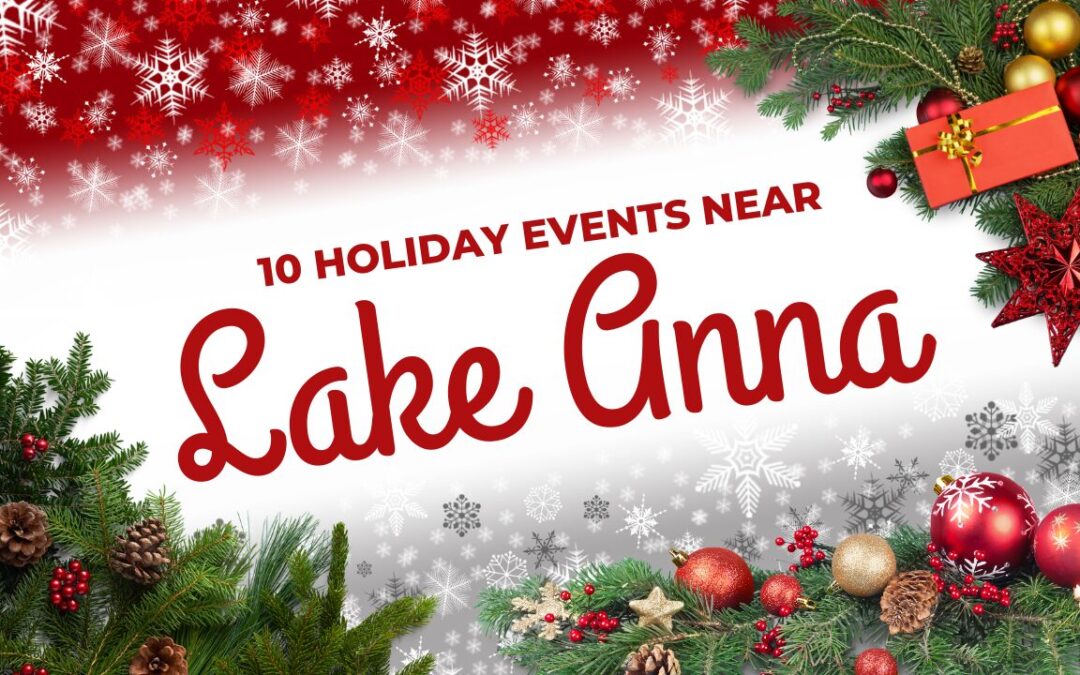 Festive holiday graphic featuring Christmas ornaments, pine greenery, and snowflakes with the text “10 Holiday Events Near Lake Anna.”